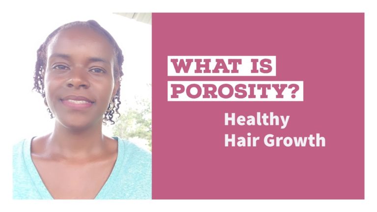 Hair Porosity | Natural Hair Growth Series