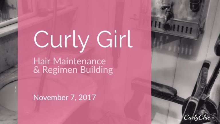 Curly Girl Hair Maintenance & Regimen Building